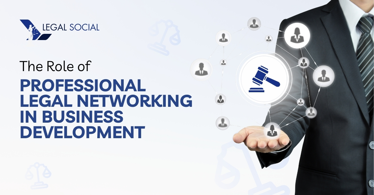 The Role of Professional Legal Networking in Business Development