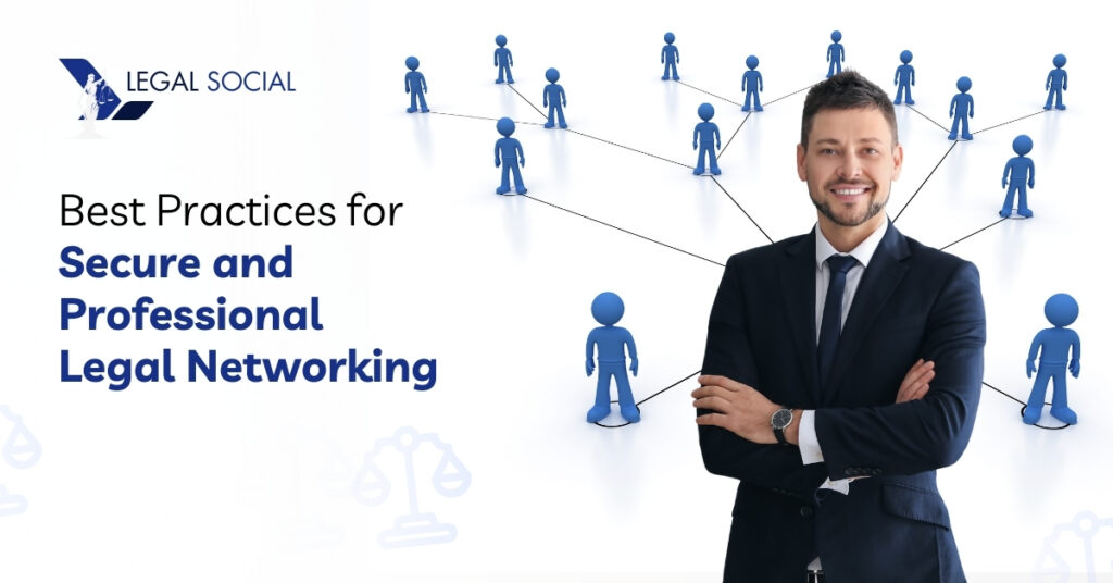 Best Practices for Secure and Professional Legal Networking